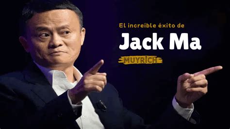 Historia De Superación De Jack Ma Creador De Alibaba