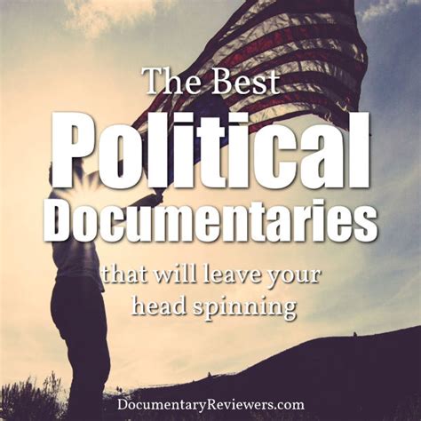 9 Political Documentaries that Will Leave Your Head Spinning - The ...