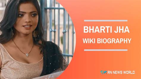 Bharti Jha Wiki Biography