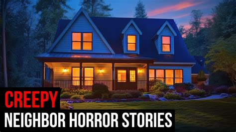 3 TRUE Creepy Neighbor Horror Stories YouTube