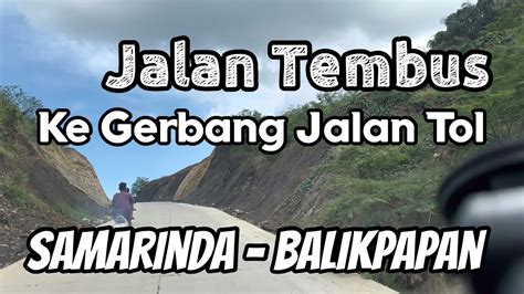 Jalan Tembus Gerbang Tol Palaran Samarinda Balikpapan Youtube