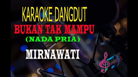 Karaoke Bukan Tak Mampu Nada Pria Mirnawati Karaoke Dangdut Tanpa