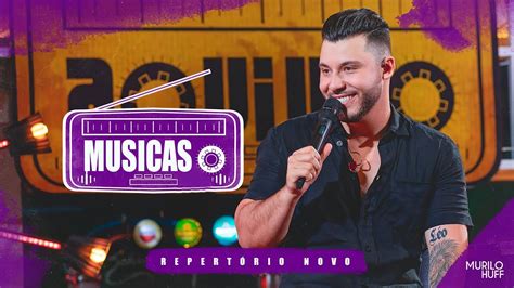 Murilo Huff Agosto 2022 RepertÓrio Novo 13 MÚsicas Novas Youtube