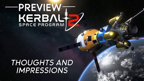 Kerbal Space Program 2 Preview Thoughts And Impressions Gameplay