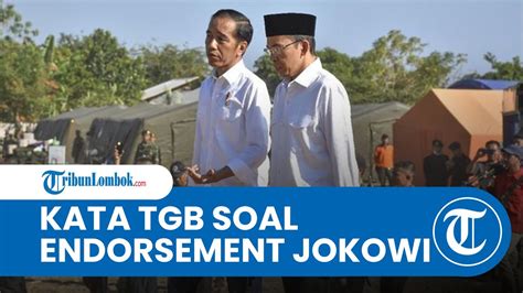 Tgb Nilai Wajar Bakal Capres Ingin Dapat Endorsement Presiden Jokowi