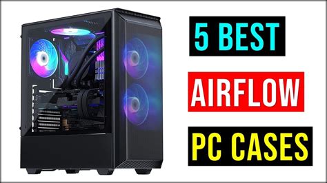 Top 5 Best Airflow Pc Cases Of [2023] Best Airflow Pc Case Review With Buying Guide Youtube