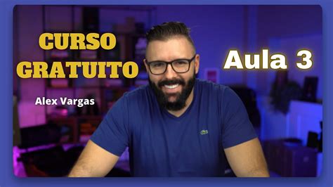 CURSO GRATUITO DO ALEX VARGAS PROFISSÃO AFILIADO AULA 03 YouTube