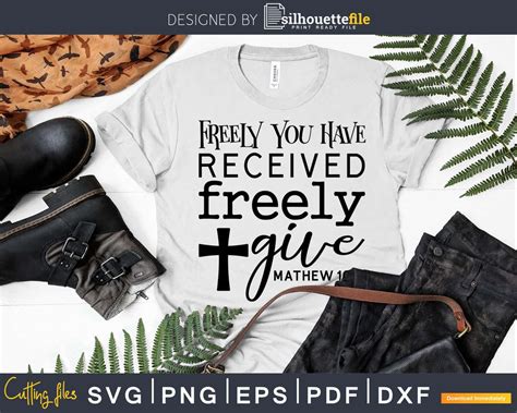 Freely You Have Received Freely Give Svg Png Cricut Cutting Files