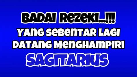 Sagitarius Badai Rezekiyang Sebentar Lagi Datang Menghampiri Youtube