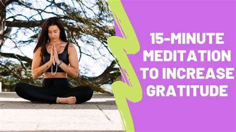 15 Minute Guided Meditation To Increase Gratitude Youtube