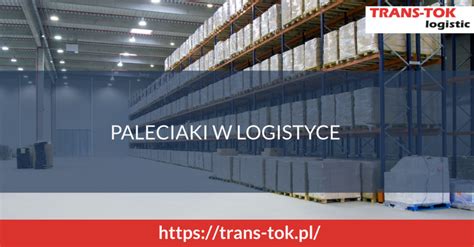 Paleciaki W Logistyce Operator Logistyczny Magazynowanie Warszawa