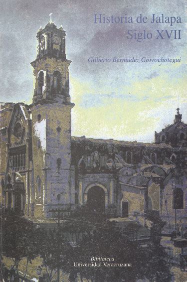 Historia De Jalapa Siglo Xvii Libro Gilberto Bermudez