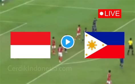 Link Live Streaming Timnas Indonesia U22 Vs Filipina Gratis Siaran