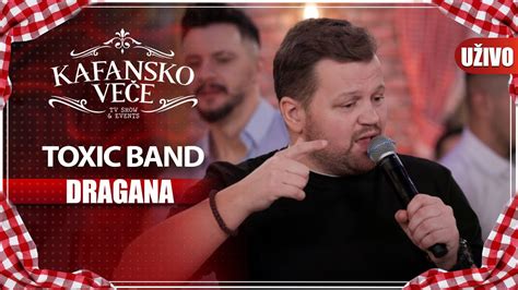 TOXIC BAND DRAGANA I UZIVO I 2022 I KAFANSKO VECE YouTube Music