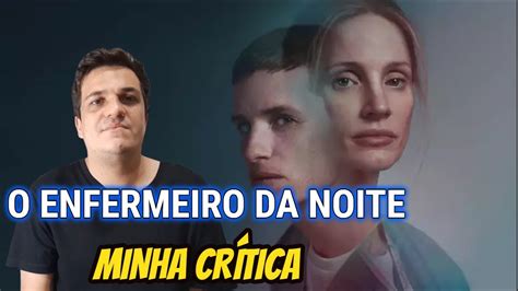 O Enfermeiro Da Noite Minha Crítica Filme Da Netflix Youtube