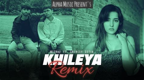 Khileya Remix Mitraz Ft Shirley Setiya Alpha Music Youtube