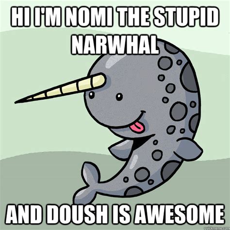 nomi the narwhal memes | quickmeme