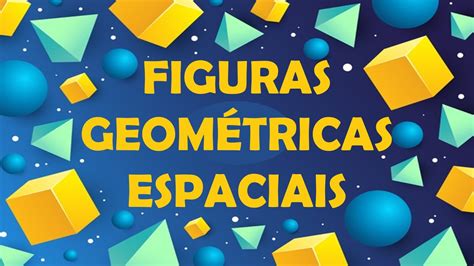 Atividade Com Figuras Geométricas Espaciais