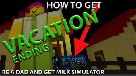 How To Get VACATION ENDING Be A Dad And Get Milk Simulator Roblox