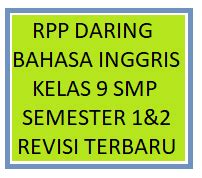 RPP Daring 1 Lembar Bahasa Inggris Kelas 9 Semester 1 2 Revisi 2021