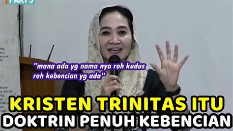 Rita Wahyu Kristen Trinitas Itu Doktrin Penuh Kebencian Youtube