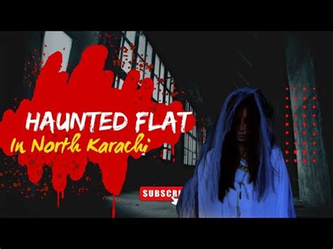 Haunted Flat In North Karachi Haunted Flat In Karachi Horror Vlog