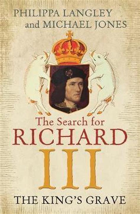 Kings Grave The Search For Richard Iii Philippa Langley