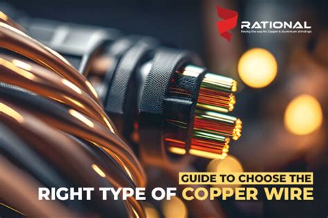 Guide To Choose The Right Type Of Copper Wires