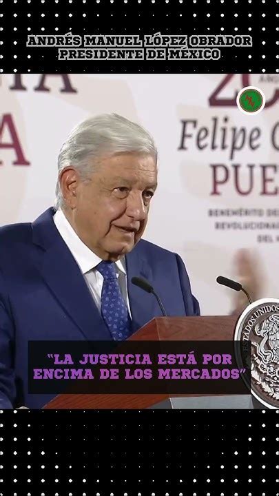 La Justicia Está Por Encima De Los Mercados Amlo Shorts Youtube