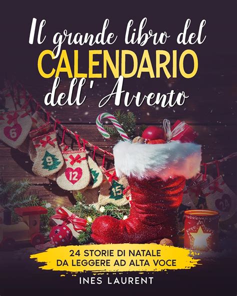 Il Grande Libro Del Calendario Dell Avvento Per Bambini 24 Storie Di