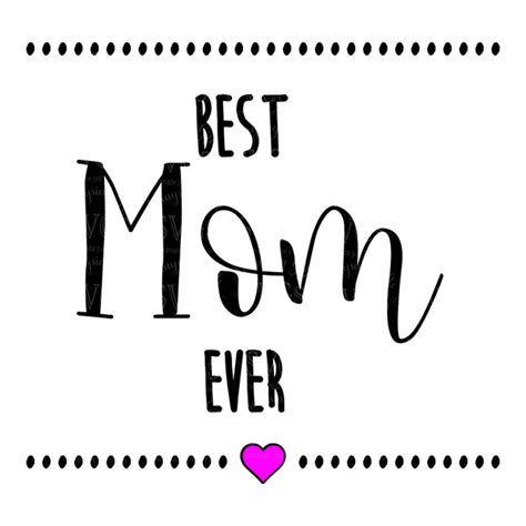 Best Mom Ever Svg Mothers Day Tshirt Svg Mommy Svg Mothers Day Etsy