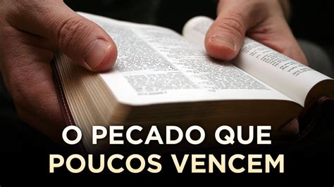 MENSAGEM DE DEUS PARA VOCÊ HOJE O Pecado que Poucos Conseguem Vencer