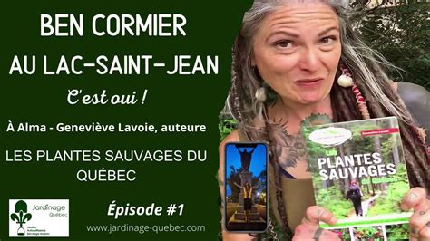 Ben Cormier Au Lac Saint Jean Pisode Genevi Ve Lavoie Auteure Et