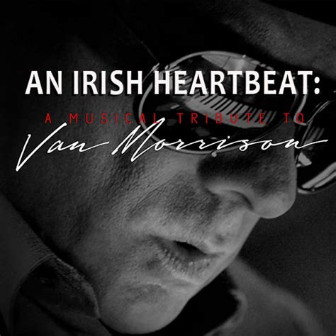 Irish Heartbeat Van Morrison Tribute 3 12 22 Soundtracks Of A Generation