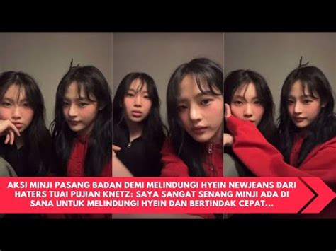 AKSI MINJI PASANG BADAN DEMI MELINDUNGI HYEIN NEWJEANS DARI HATERS TUAI