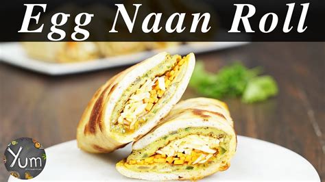 Egg Naan Roll How To Make Egg Naan Roll Egg Naan Roll Recipe Youtube