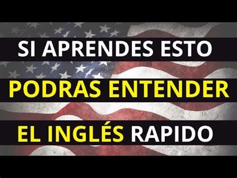 Si Aprendes Este Truco Podras Entender El Ingles Muy Rapido Aprende