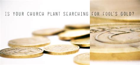 Is Your Church Plant Searching For Fools Gold Churchplants