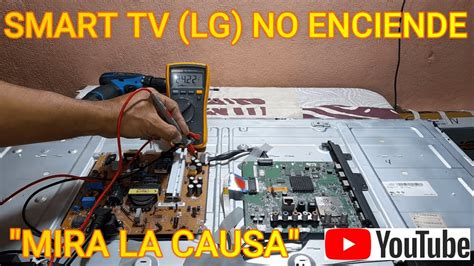 Smart Tv Lg Modelo Lb No Enciende Mira La Causa Diagnostico