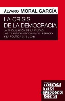 La Crisis De Las Democracias De Moral Garcia Alvaro 978 607 8683 87 1