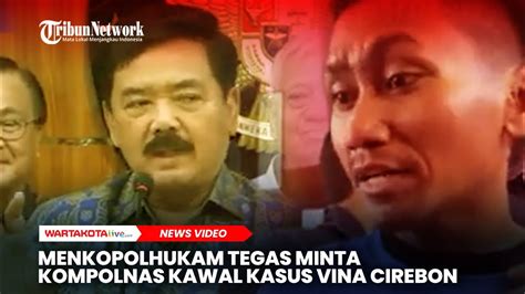 Menko Polhukam Tegas Minta Kompolnas Kawal Kasus Vina Cirebon Youtube