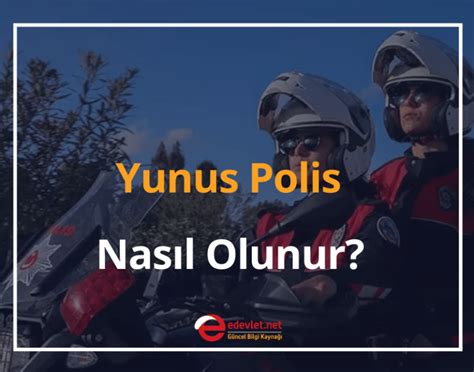 Yunus Polis Nasıl Olunur 2024 Yunus Polis Maaşı Ne Kadar eDevlet net