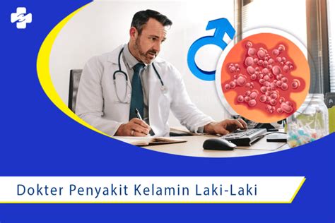 Konsultasikan Masalah Pada Dokter Penyakit Kelamin Laki Laki Klinik