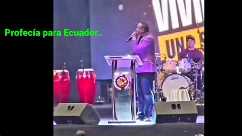 Profecía para Ecuador Pastor Juan Carlos Harrigan YouTube