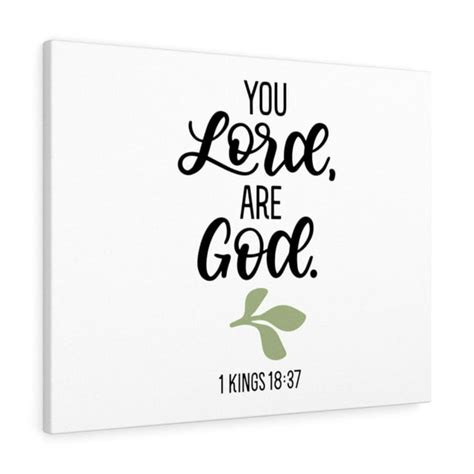 Scripture Walls You Lord Are God 1 Kings 1837 Bible Verse Canvas