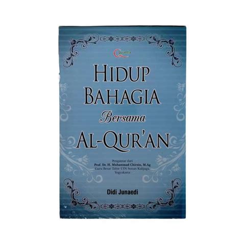 Jual Hidup Bahagia Bersama Al Quran Didi Junaedi Muhammad Chirzin Guru