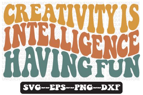 Creativity Is Intelligence Having Png Graphic By Uniquesvgstore