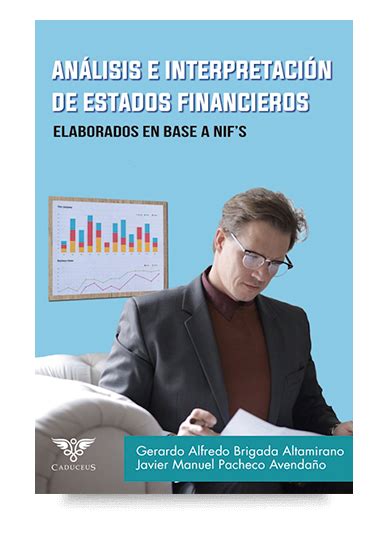 Análisis E Interpretación De Estados Financieros Elaborados En Base A Nif