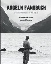 Angeln Fangbuch Logbuch Und Notizbuch F R Angler Angelbuch Zum