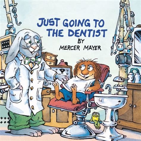 Just Going To The Dentist By Mercer Mayer